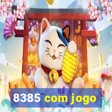 8385 com jogo